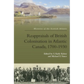 Reappraisals of British Colonisation in Atlantic Canada, 1700-1930 - Paperback