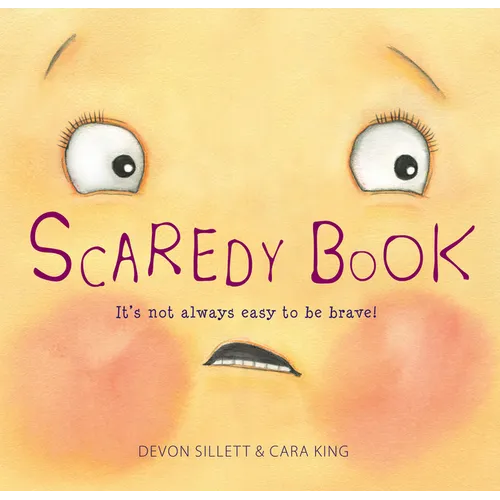 Scaredy Book: It's Not Always Easy to Be Brave! - Paperback