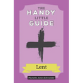The Handy Little Guide to Lent - Paperback