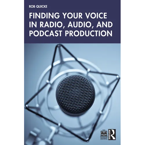 Finding Your Voice in Radio, Audio, and Podcast Production - Paperback