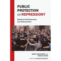 Public Protection or Repression? Russia's Anti-Extremism Law Enforcement - Paperback