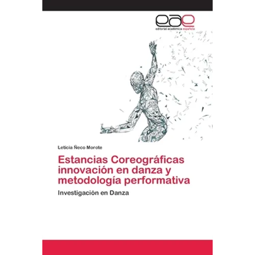 Estancias Coreográficas innovación en danza y metodología performativa - Paperback