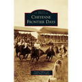Cheyenne Frontier Days - Hardcover