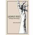 Lazarus Rises (amongst other things) - Paperback