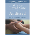 When a Loved One Is Addicted: How to Offer Hope and Help - Paperback