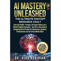 AI Mastery Unleashed: The Ultimate ChatGPT Resource Vault - Paperback