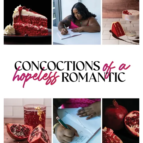 Concoctions of a Hopeless Romantic - Hardcover