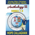 Cruise Ship Christian Cozy Mysteries Series: Anthology III (Books 7-9) - Paperback