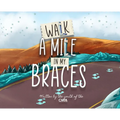 Walk A Mile In My Braces - Hardcover