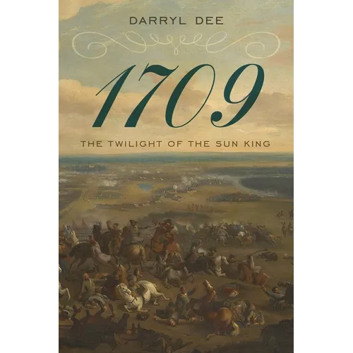 1709: The Twilight of the Sun King - Hardcover