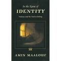 In the Name of Identity: Violence and the Need to Belong - Paperback