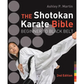 The Shotokan Karate Bible: Beginner to Black Belt - Paperback
