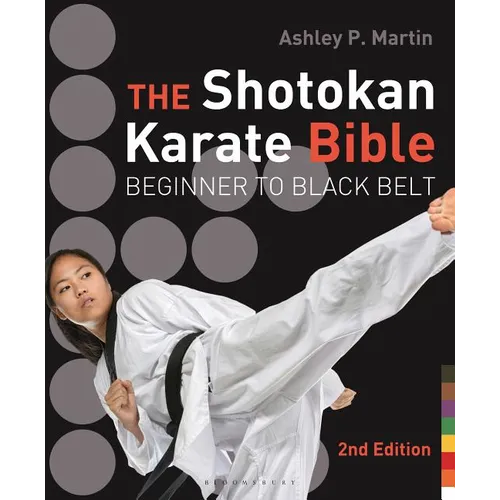 The Shotokan Karate Bible: Beginner to Black Belt - Paperback