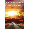 Bible Prophecy, True or False - Paperback