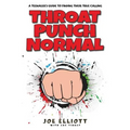 Throat Punch Normal: A Teenager's Guide to Finding Their True Calling - Paperback