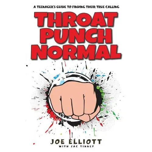 Throat Punch Normal: A Teenager's Guide to Finding Their True Calling - Paperback
