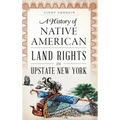 A History of Native American Land Rights in Upstate New York - Hardcover
