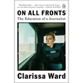 On All Fronts: The Education of a Journalist - Paperback