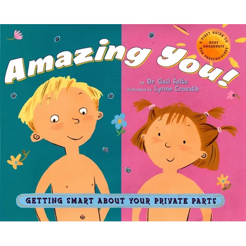 Amazing You!: Getting Smart about Your Private Parts: A First Guide to Body Awareness for Pre-Schoolers - Hardcover