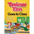 Trainer Tim Goes to Class - Hardcover