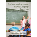 Mathematics Instruction in Dual Language Classrooms: Theory and Research That Informs Practice - Hardcover