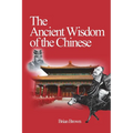 The Ancient Wisdom of the Chinese - Paperback