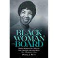 Black Woman on Board: Claudia Hampton, the California State University, and the Fight to Save Affirmative Action - Hardcover