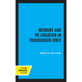 Memory and Re-Creation in Troubadour Lyric - Paperback