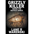 Grizzly Killer: Where The Buffalo Dance (Large Print Edition) - Paperback