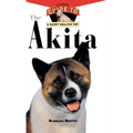 The Akita: An Owner's Guide to a Happy Healthy Pet - Hardcover