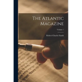 The Atlantic Magazine; Volume 1 - Paperback