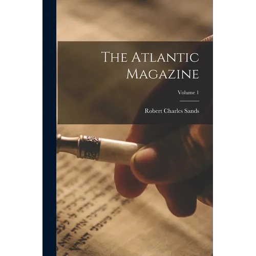 The Atlantic Magazine; Volume 1 - Paperback