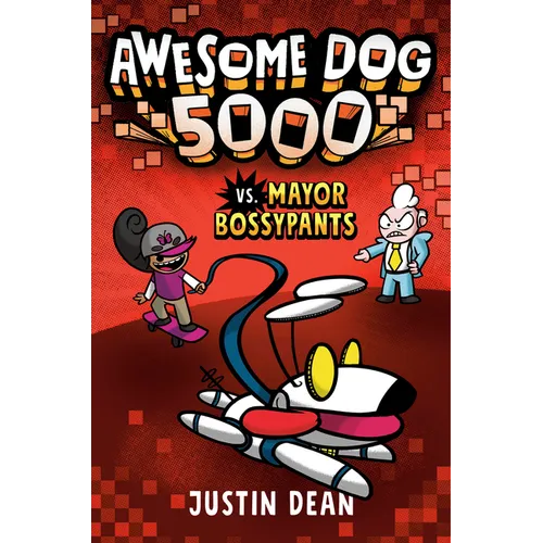 Awesome Dog 5000 vs. Mayor Bossypants (Book 2) - Paperback