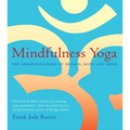 Mindfulness Yoga: The Awakened Union of Breath, Body, and Mind - Paperback