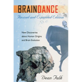 Braindance: New Discoveries about Human Origins and Brain Evolution - Paperback