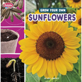 Grow Your Own Sunflowers - Library Binding