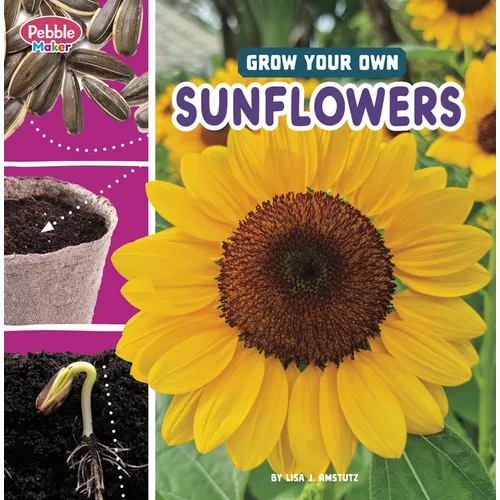 Grow Your Own Sunflowers - Library Binding