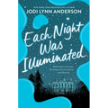 Each Night Was Illuminated - Hardcover