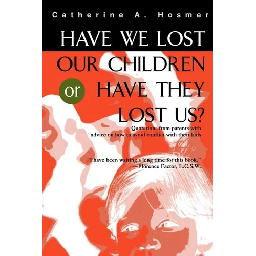 Have We Lost Our Children or Have They Lost Us? - Paperback