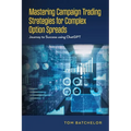 Mastering Campaign Trading Strategies for Complex Option Spreads: Journey to Success using ChatGPT - Paperback