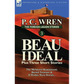 The Foreign Legion Stories 3: Beau Ideal Plus Three Short Stories: The McSnorrt Reminiscent, Buried Treasure & If Wishes Were Horses... - Paperback