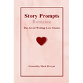 Story Prompts Romance: The Art of Writing Love Stories - Paperback