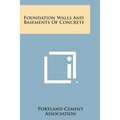 Foundation Walls And Basements Of Concrete - Paperback