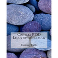 Complex PTSD Recovery Workbook: An Informed Patient's Perspective on Complex PTSD - Paperback