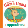 Llama Llama Opposites - Board Book