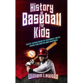 history of baseball for kids - Paperback