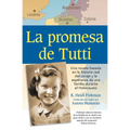 La promesa de Tutti: una novela basada en la historia real del coraje y la esperanza de una familia durante el Holocausto - Paperback