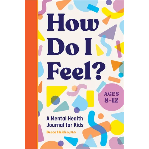 How Do I Feel?: A Mental Health Journal for Kids - Paperback