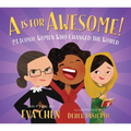 A is for Awesome!: 23 Iconic Women Who Changed the World - Board Book