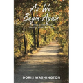 As We Begin Again: Poems of Inner Peace, Healing, Hope, and Love - Paperback